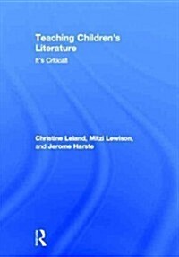 Teaching Childrens Literature : Its Critical! (Hardcover)