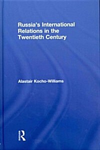 Russias International Relations in the Twentieth Century (Hardcover)