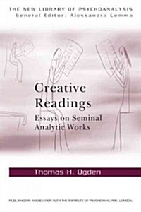 Creative Readings: Essays on Seminal Analytic Works (Paperback)