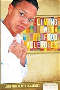 Living with Food Allergies (Library Binding)