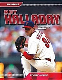 Roy Halladay: Superstar Pitcher: Superstar Pitcher (Library Binding)