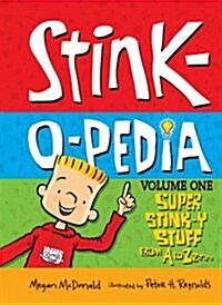 Stink-O-Pedia, Volume 1: Super Stink-Y Stuff from A to Zzzzz (Library Binding)