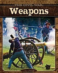 The Civil War: Weapons (Library Binding)