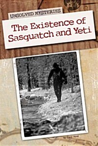 The Existence of Sasquatch and Yeti (Library Binding)