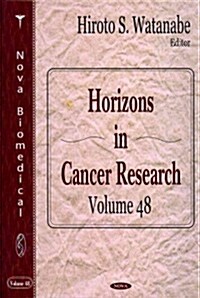 Horizons in Cancer Researchvolume 48 (Hardcover, UK)