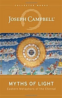 Myths of Light: Eastern Metaphors of the Eternal (Paperback)