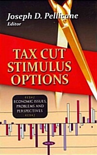 Tax Cut Stimulus Options (Hardcover)