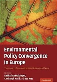 Environmental Policy Convergence in Europe : The Impact of International Institutions and Trade (Paperback)