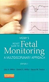 Mosbys Pocket Guide to Fetal Monitoring: A Multidisciplinary Approach (Paperback, 7, Revised)
