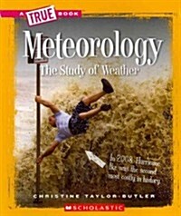 Meteorology (a True Book: Earth Science) (Paperback)