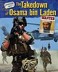 The Takedown of Osama Bin Laden (Library Binding)