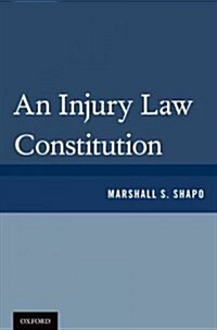 An Injury Law Constitution (Hardcover)