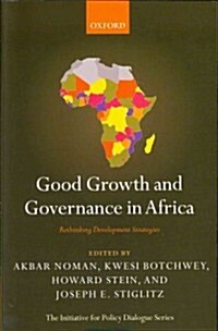 Good Growth and Governance in Africa : Rethinking Development Strategies (Paperback)