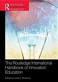 The Routledge International Handbook of Innovation Education (Hardcover)