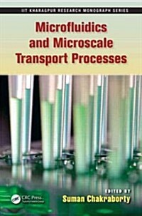 Microfluidics and Microscale Transport Processes (Hardcover, New)