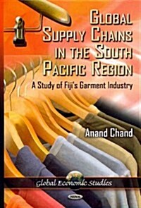 Global Supply Chains in the South Pacific Region (Hardcover, UK)