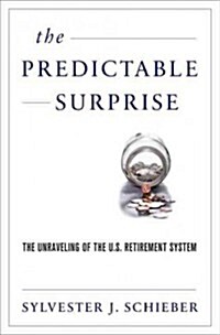 [중고] The Predictable Surprise: The Unraveling of the U.S. Retirement System (Hardcover)