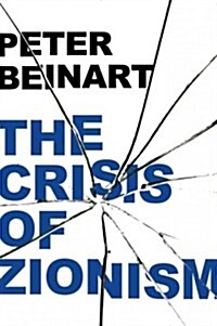 The Crisis of Zionism (Hardcover)