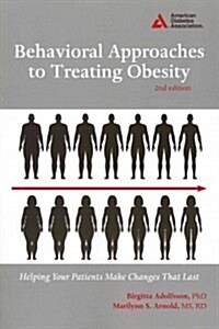 Behavioral Approaches to Treating Obesity: Helping Your Patients Make Changes That Last (Paperback, 2)