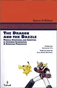 The Dragon and the Dazzle: Models, Strategies, and Identities of Japanese Imagination: A European Perspective (Paperback)