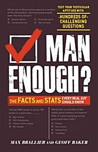 Man Enough?: The Facts and Stats Every Real Guy Should Know (Paperback)