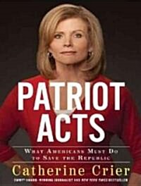 Patriot Acts: What Americans Must Do to Save the Republic (MP3 CD)