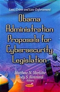 Obama Administration Proposals for Cybersecurity Legislation (Hardcover)