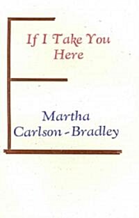 If I Take You Here (Paperback)