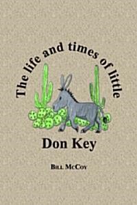 The Life and Times of Little Don Key (Paperback)