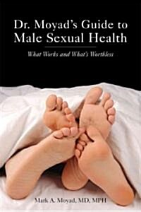 Dr. Moyads Guide to Male Sexual Health (Paperback)