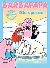 Histoires Barbapapa - Lours polaire (Album)