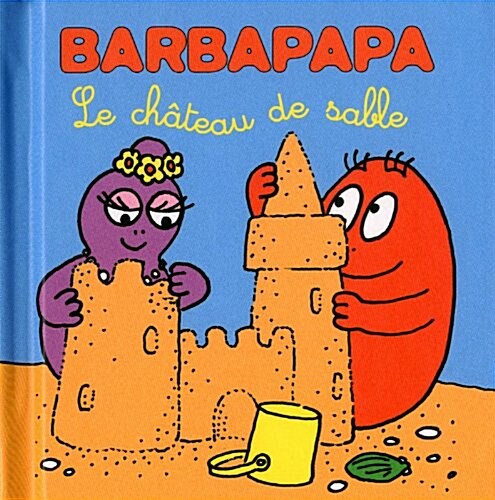 Les Aventures De Barbapapa: Les Petites Histoires De Barbapapa (Hardcover)
