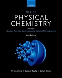 Atkins Physical Chemistry 11E: Volume 2: Quantum Chemistry, Spectroscopy, and Statistical Thermodynamics (Paperback, 11)