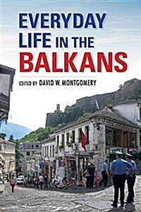 Everyday Life in the Balkans (Hardcover)