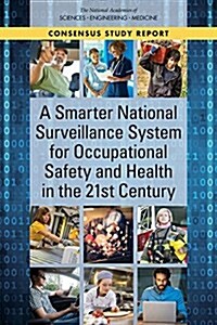 A Smarter National Surveillance System for Occupational Safety and Health in the 21st Century (Paperback)