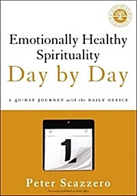 Emotionally Healthy Spirituality Day by Day: A 40-Day Journey with the Daily Office (Paperback)