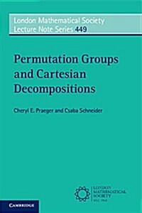 Permutation Groups and Cartesian Decompositions (Paperback)