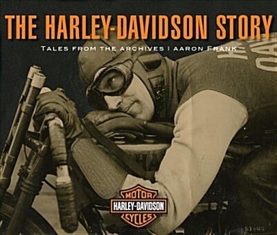 The Harley-Davidson Story: Tales from the Archives (Hardcover)