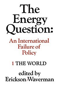 The Energy Question Volume One: The World: An International Failure of Policy (Paperback)