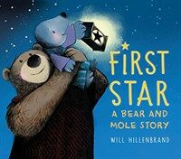 First Star: A Bear and Mole Story (Hardcover)
