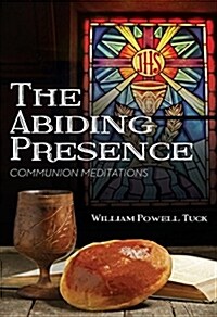 The Abiding Presence: Communion Meditations (Paperback)