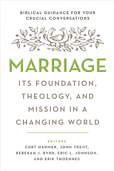 Marriage: Its Foundation, Theology, and Mission in a Changing World (Hardcover)