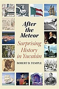 After the Meteor: Surprising History in Yucat? (Paperback)