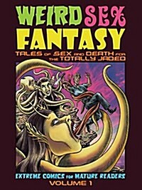 Weird Sex Fantasy: Tales of Sex and Death for the Totally Jaded (Paperback)