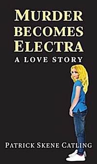 Murder Becomes Electra: A Love Story (Paperback)