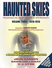 Haunted Skies Volume 3 1970-1975: Preserving the Social History of UFO Research (Paperback)