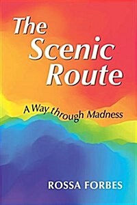The Scenic Route: A Way Through Madness (Paperback)