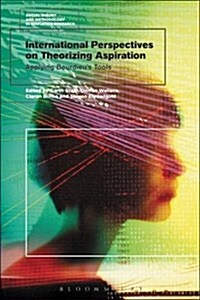 International Perspectives on Theorizing Aspirations : Applying Bourdieu’s Tools (Hardcover)