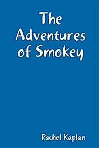 The Adventures of Smokey (Paperback)