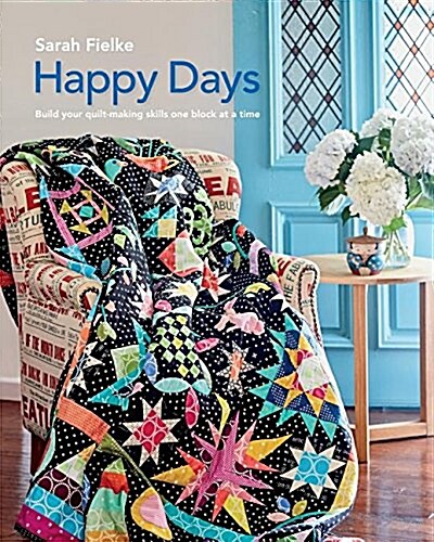 Happy Days with Instructional videos: Build you quilt making skills one block at a time (Paperback)